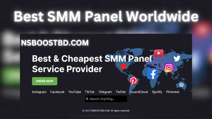 Best SMM Panel Worldwide – NSBOOSTBD.COM