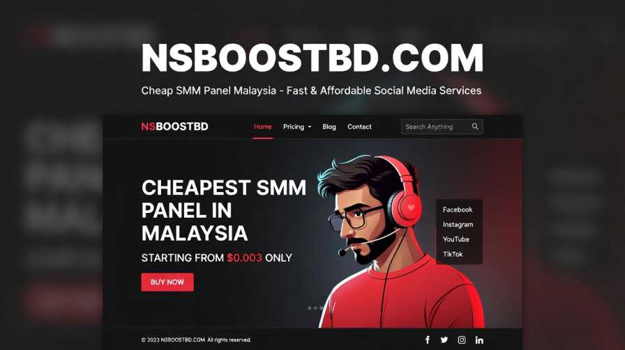 Cheap SMM Panel Malaysia – Fast & Affordable Social Media Services | NSBOOSTBD.COM