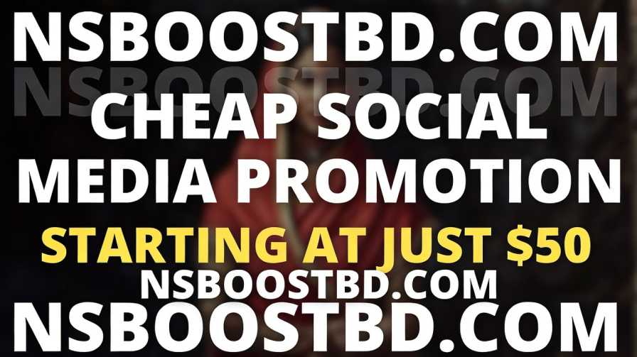 Cheap Social Media Promotion – NSBOOSTBD.COM