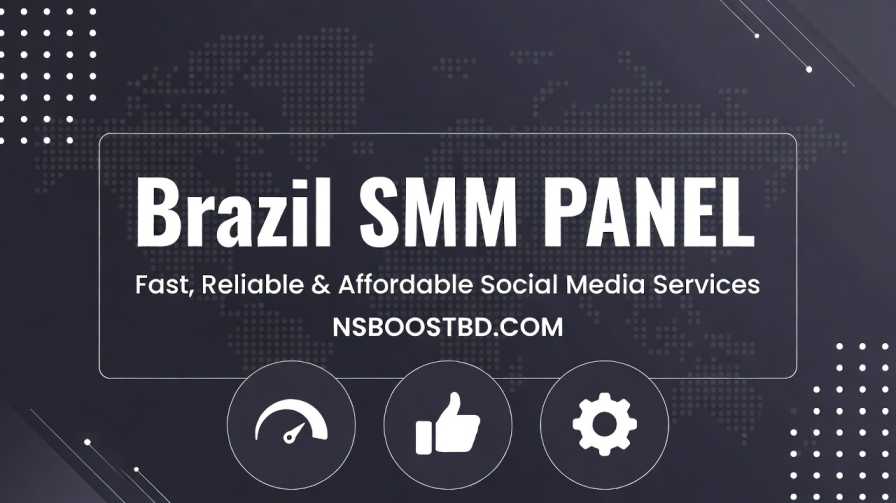Brazil SMM Panel – Fast, Reliable & Affordable Social Media Services | NSBOOSTBD.COM