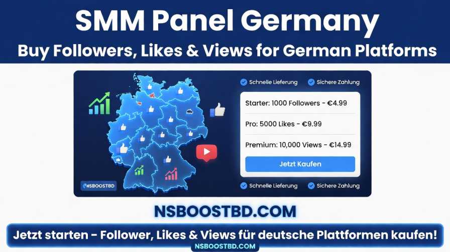 SMM Panel Germany – Buy Followers, Likes & Views for German Platforms | NSBOOSTBD.COM