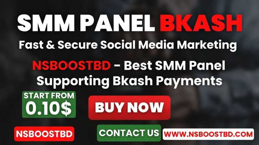 SMM Panel Bkash –Best SMM Panel Supporting Bkash Payments)