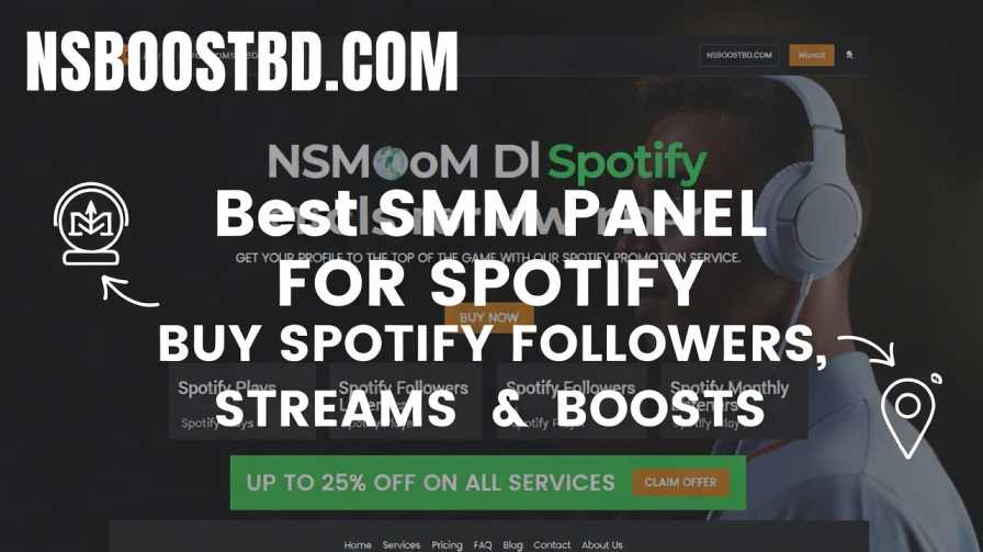 Best SMM Panel for Spotify – Buy Followers, Streams & Boosts | NSBOOSTBD.COM