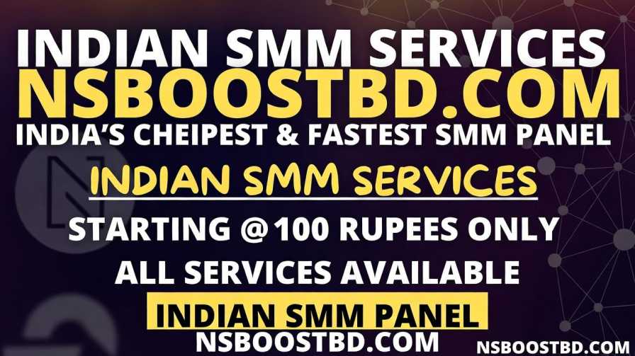 Indian SMM Services – Affordable Social Media Marketing | NSBOOSTBD.COM 🚀