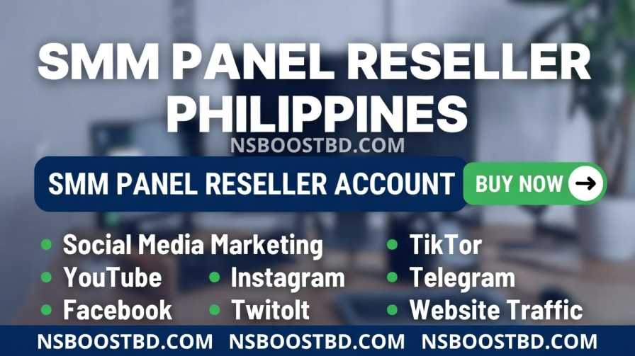 SMM Panel Reseller Philippines – NSBOOSTBD.COM