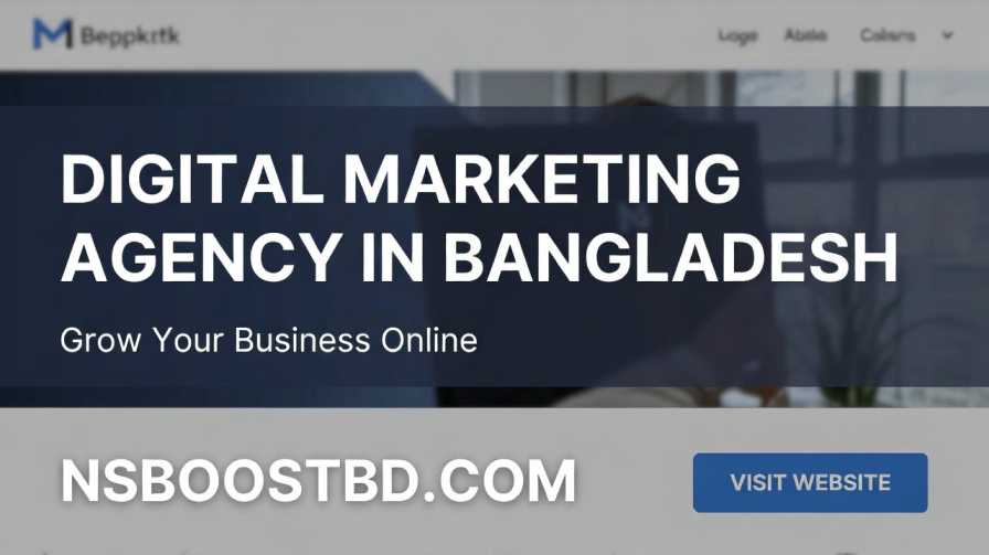 Digital Marketing Agency in Bangladesh – Grow Your Business Online | NSBOOSTBD.COM