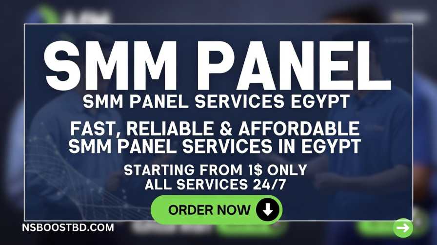 SMM Panel Services Egypt – Fast, Reliable & Affordable | NSBOOSTBD.COM