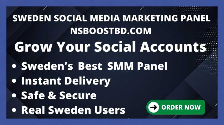 Sweden Social Media Marketing Panel – Grow Your Social Accounts | NSBOOSTBD.COM