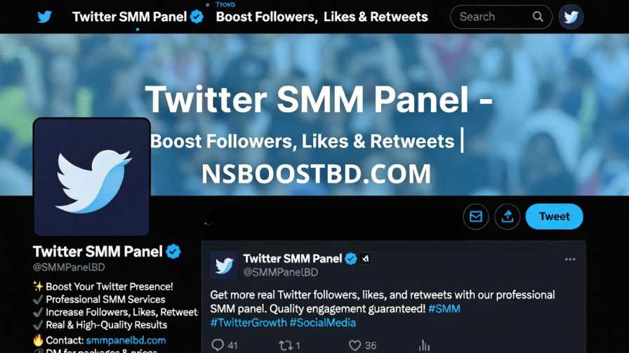Twitter SMM Panel – Boost Followers, Likes & Retweets | NSBOOSTBD.COM