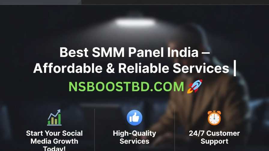Best SMM Panel India – Affordable & Reliable Services | NSBOOSTBD.COM 🚀
