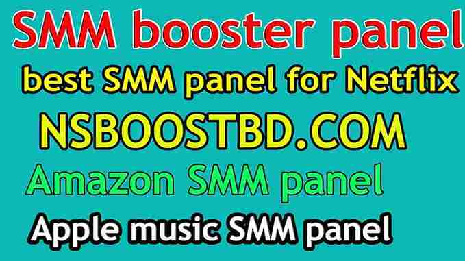 SMM booster panel | best SMM panel for Netflix