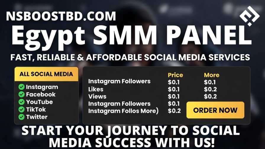 Egypt SMM Panel – Fast, Reliable & Affordable Social Media Services | NSBOOSTBD.COM