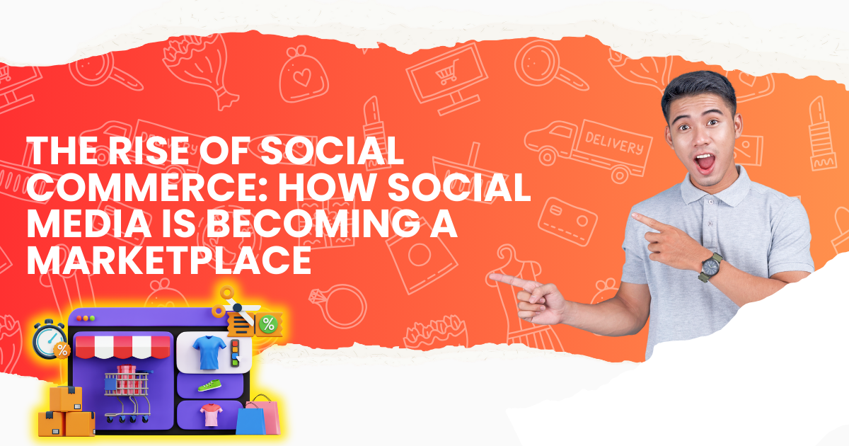 The Rise of Social Commerce: How Social Media Is Becoming a Marketplace