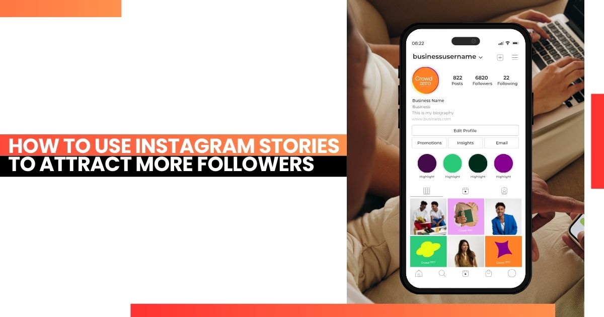 How to Use Instagram Stories to Attract More Followers