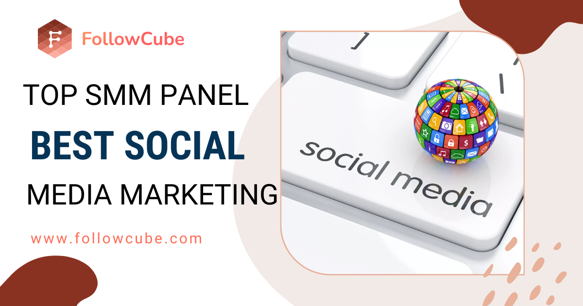 Top SMM Panel | Best (SMM) Social Media Marketing