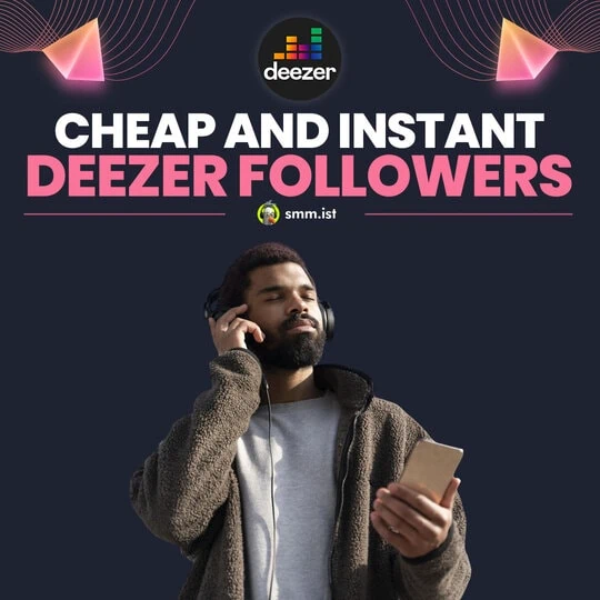 Cheap and Instant Deezer Followers