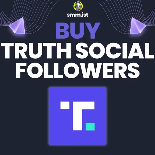 Buy Truth Social Followers Safely