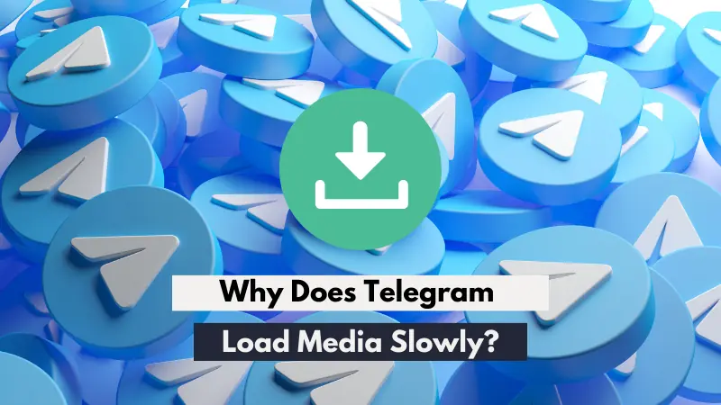 Why Does Telegram Load Media Slowly?