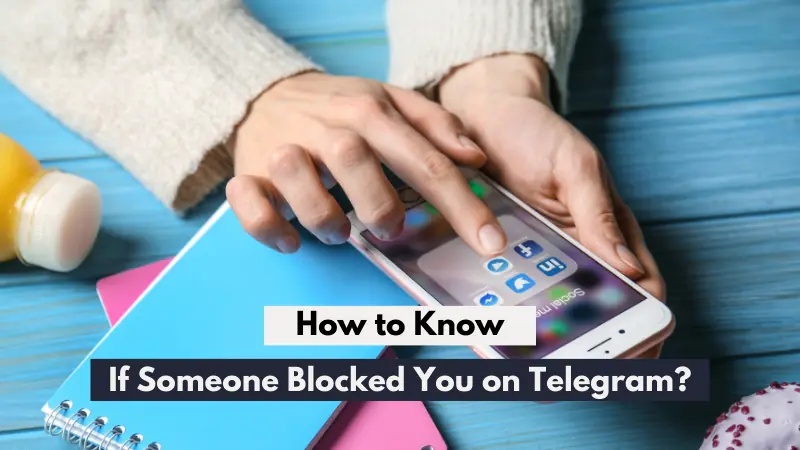 How to Know If Someone Blocked You on Telegram?