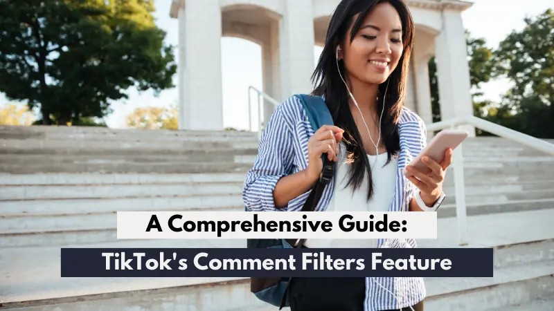 TikTok's Comment Filters Feature: A Comprehensive Guide