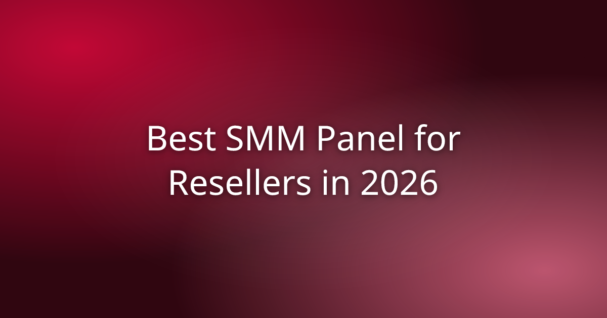 Best SMM Panel for Resellers in 2026 — OZSM.NET