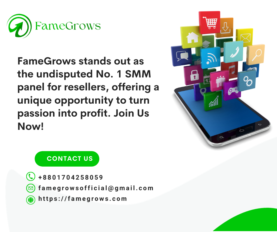 Unlock Reselling Success with FameGrows: The Ultimate SMM Panel for Profits