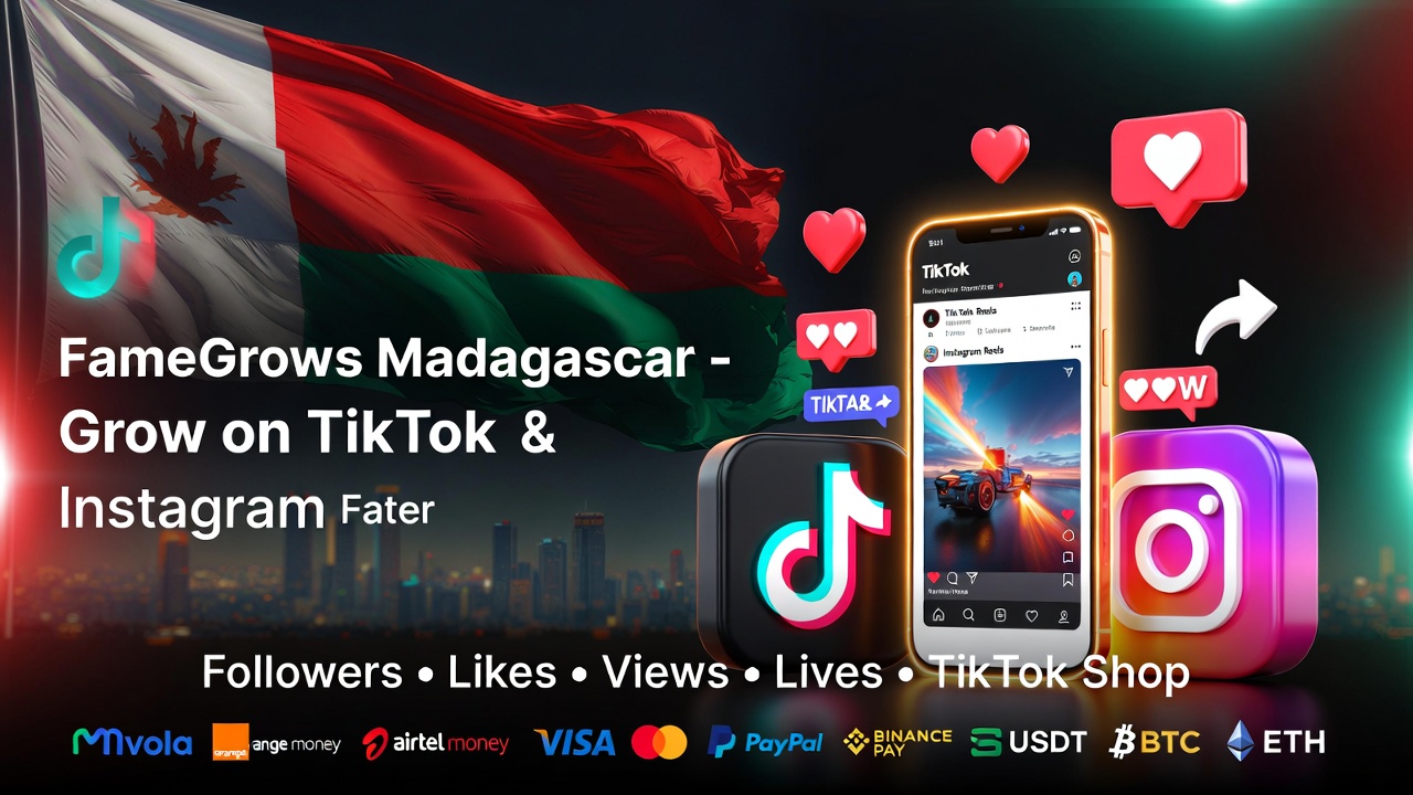 Best SMM Panel in Madagascar – TikTok & Instagram Growth with FameGrows