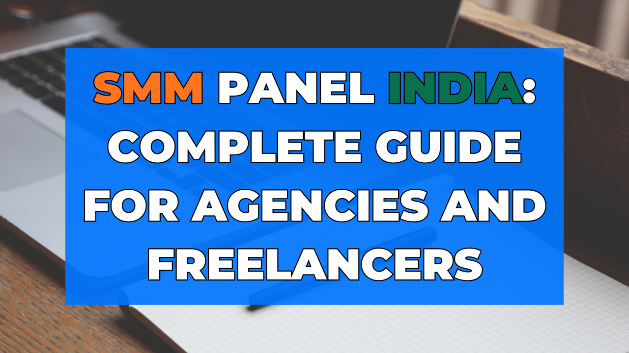 smm panel india, indian smm panel, smm panel for agencies, smm panel for freelancers, social media marketing panel india, smm reseller panel india, cheap smm panel india